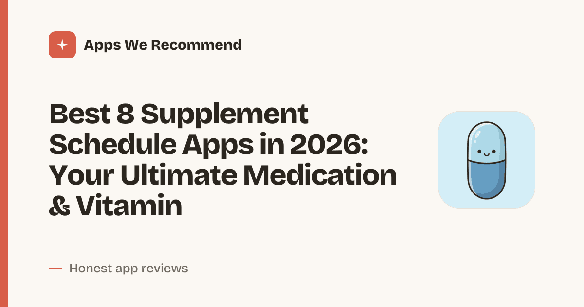 Cover for Best 8 Supplement Schedule Apps in 2026: Never Miss a Dose Again