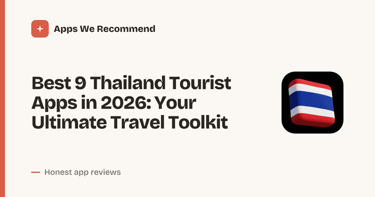 Cover for Best 9 Thailand Tourist Apps in 2026: Navigate, Speak, Explore