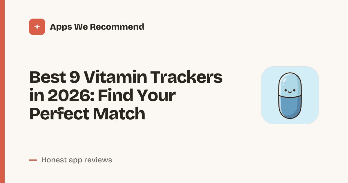 Cover for Best 9 Vitamin Trackers in 2026: Stay Consistent Daily
