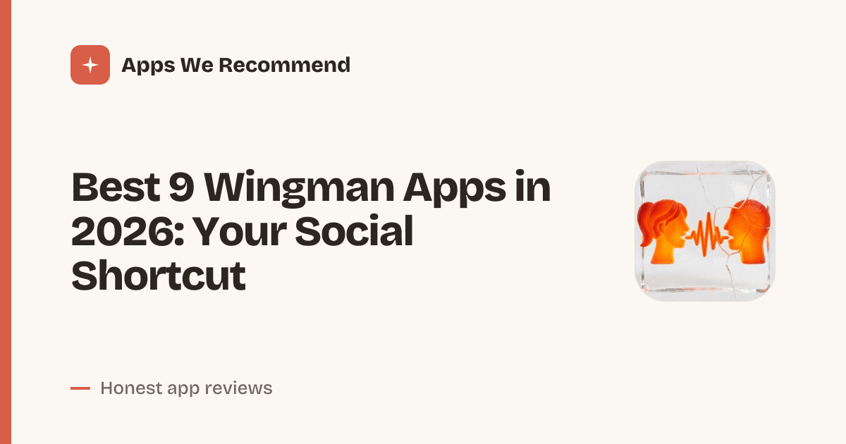 Cover for Best 9 Wingman Apps in 2026: Break the Ice Effortlessly