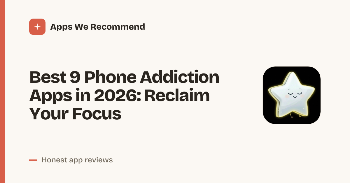 Cover for Best 9 Phone Addiction Apps in 2026: Break the Scroll Cycle
