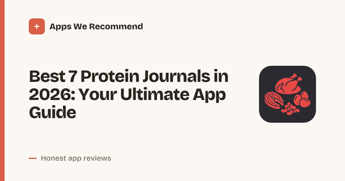 Cover for Best 7 Protein Journals in 2026: Track Macros Smarter