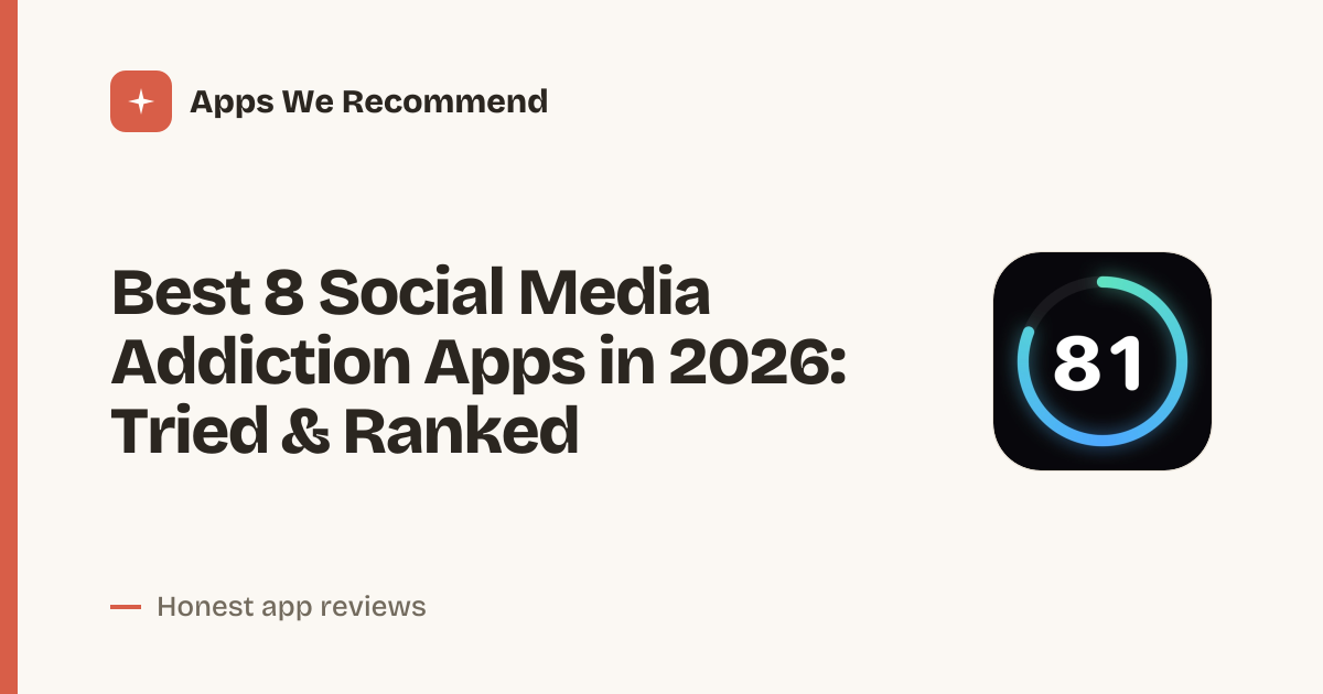 Cover for Best 8 Social Media Addiction Apps in 2026: Break the Scroll